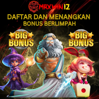 MAXWIN12 - DAFTAR DAN MENANGKAN BONUS BERLIMPAH